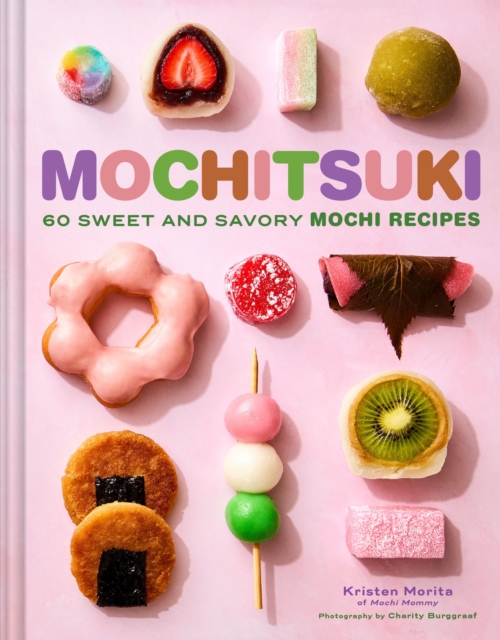 Coperta cărții 'Mochitsuki: 60 Sweet and Savory Mochi Recipes - Kristen Morita'