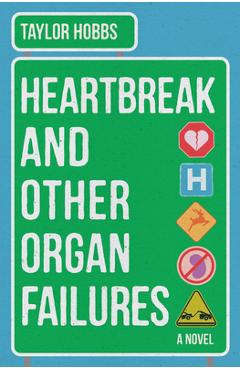 Coperta cărții 'Heartbreak and Other Organ Failures - Taylor Hobbs'