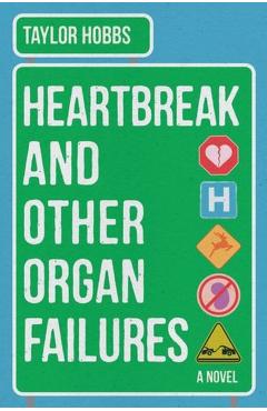 Heartbreak and Other Organ Failures - Taylor Hobbs