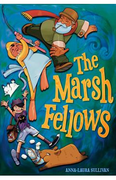 Coperta cărții 'The Marsh Fellows - Anna-laura Sullivan'