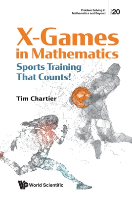 Coperta cărții 'X Games in Mathematics: Sports Training That Counts! - Timothy P. Chartier'