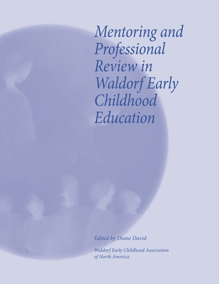 Coperta cărții 'Mentoring and Professional Review in Waldorf Early Childhood Education - Diane David'