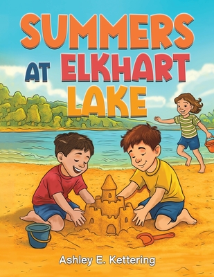 Summers at Elkhart Lake - Ashley E. Kettering