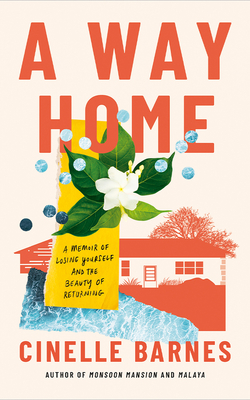 Coperta cărții 'A Way Home: A Memoir of Losing Yourself, and the Beauty of Returning - Cinelle Barnes'