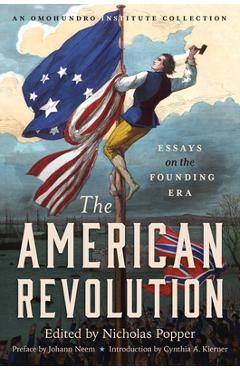 Coperta cărții 'The American Revolution: Essays on the Founding Era - Nicholas Popper'