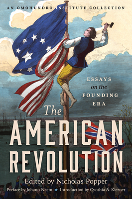 Coperta cărții 'The American Revolution: Essays on the Founding Era - Nicholas Popper'