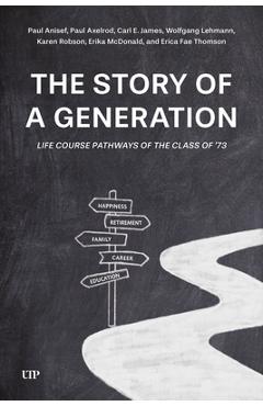 Poza produsului The Story of a Generation: Life Course Pathways of the Class of '73 - Paul Anisef