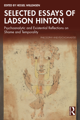 Selected Essays of Ladson Hinton: Psychoanalytic and Existential Reflections on Shame and Temporality - Hessel Willemsen
