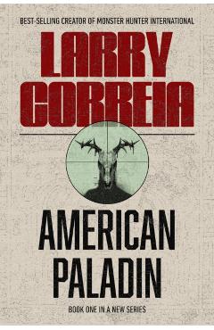 Coperta cărții 'American Paladin - Larry Correia'