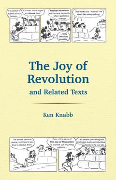 Coperta cărții 'The Joy of Revolution & Related Texts - Ken Knabb'