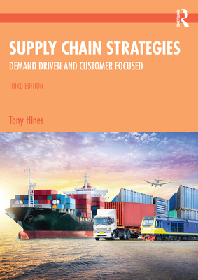 Coperta cărții 'Supply Chain Strategies: Demand Driven and Customer Focused - Tony Hines'