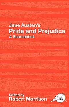 Coperta cărții 'Jane Austen's Pride and Prejudice: A Routledge Study Guide and Sourcebook - Robert Morrison'