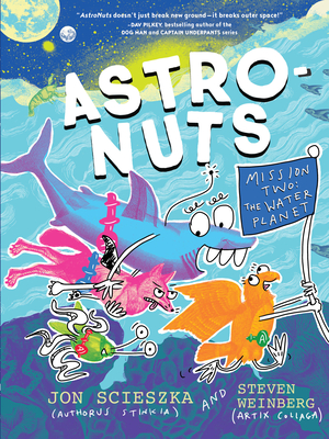 Coperta cărții 'Astronuts Mission Two: The Water Planet - Jon Scieszka'