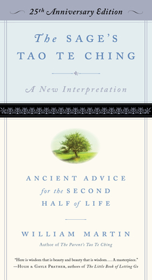 Coperta cărții 'The Sage's Tao Te Ching: Ancient Advice for the Second Half of Life - 25th Anniversary Edition - William Martin'