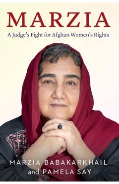 Coperta cărții 'Marzia: A Judge's Fight for Afghan Women's Rights - Marzia Babakarkhail'