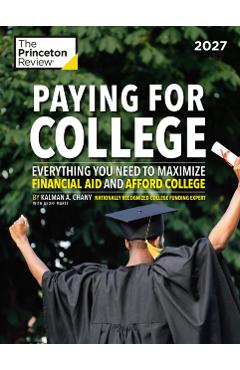 Coperta cărții 'Paying for College, 2027: Everything You Need to Maximize Financial Aid and Afford College -'