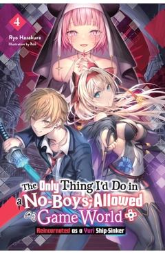 Coperta cărții 'The Only Thing I'd Do in a No-Boys-Allowed Game World, Vol. 4 (Novel) - Ryo Hazakura'