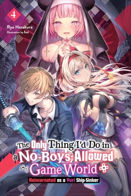 Coperta cărții 'The Only Thing I'd Do in a No-Boys-Allowed Game World, Vol. 4 (Novel) - Ryo Hazakura'