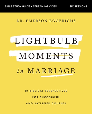 Coperta cărții 'Lightbulb Moments in Marriage Bible Study Guide Plus Streaming Video: 12 Biblical Perspectives for Successful and'
