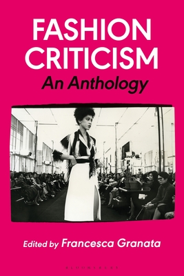 Fashion Criticism: An Anthology - Francesca Granata