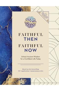 Coperta cărții 'Faithful Then, Faithful Now: Unlock Ancient Wisdom for a Confident Life Today (a 40-Day Devotional) -'