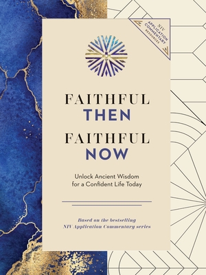 Coperta cărții 'Faithful Then, Faithful Now: Unlock Ancient Wisdom for a Confident Life Today (a 40-Day Devotional) -'