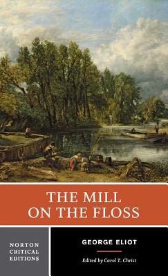 The Mill on the Floss: A Norton Critical Edition - George Eliot