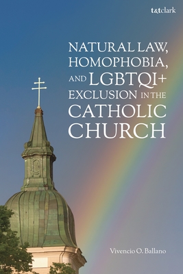 Natural Law, Homophobia, and Lgbtqi+ Exclusion in the Catholic Church - Vivencio O. Ballano