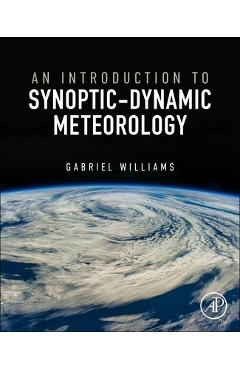 Coperta cărții 'An Introduction to Synoptic-Dynamic Meteorology - Gabriel Williams'