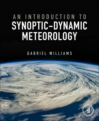 Coperta cărții 'An Introduction to Synoptic-Dynamic Meteorology - Gabriel Williams'