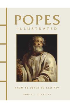 Coperta cărții 'Popes Illustrated: From St Peter to Leo XIV - Dominic Connolly'