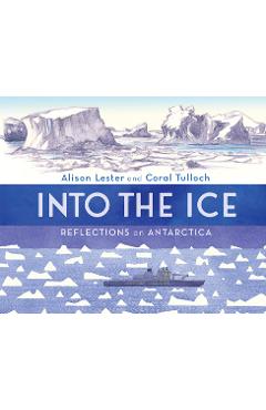 Coperta cărții 'Into the Ice: Reflections on Antarctica - Alison Lester'