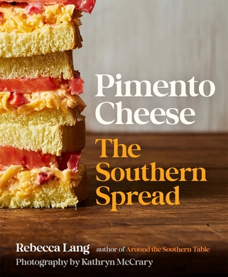 Coperta cărții 'Pimento Cheese: The Southern Spread - Rebecca Lang'