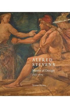 Coperta cărții 'Alfred Stevens: Master of Design, 1817-75 - Teresa Sladen'