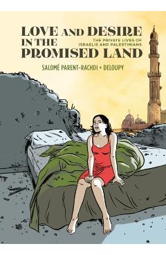 Coperta cărții 'Love and Desire in the Promised Land: The Private Lives of Israelis and Palestinians - Salomé Parent-rachdi'