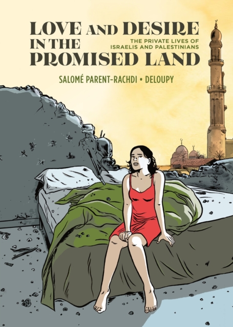 Coperta cărții 'Love and Desire in the Promised Land: The Private Lives of Israelis and Palestinians - Salomé Parent-rachdi'
