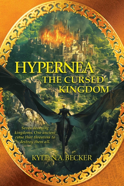 Coperta cărții 'Hypernea: The Cursed Kingdom - Kyle N. A. Becker'