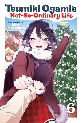 Coperta cărții 'Tsumiki Ogami's Not-So-Ordinary Life, Vol. 6 - Miyu Morishita'