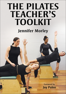 Coperta cărții 'The Pilates Teacher's Toolkit - Jennifer Morley'