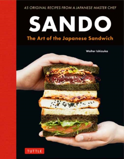 Coperta cărții 'Sando: The Art of the Japanese Sandwich - Walter Ishizuka'