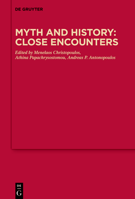 Myth and History: Close Encounters - Menelaos Christopoulos