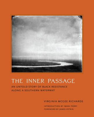 Coperta cărții 'The Inner Passage: An Untold Story of Black Resistance Along a Southern Waterway - Virginia Mcgee Richa'