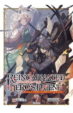 Coperta cărții 'Reincarnated Into a Game as the Hero's Friend: Running the Kingdom Behind the Scenes (Light Novel) Vol. 7: Part 1 -'