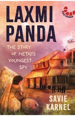 Poza produsului Laxmi Panda: The Story of Netaji's Youngest Spy - Savie Karnel