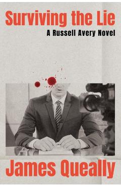 Coperta cărții 'Surviving the Lie: A Russell Avery Novel - James Queally'