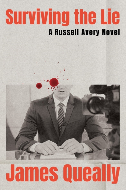 Coperta cărții 'Surviving the Lie: A Russell Avery Novel - James Queally'