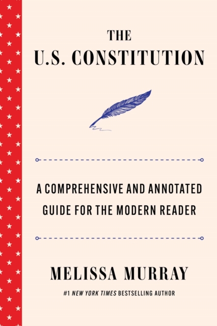 Coperta cărții 'The U.S. Constitution: A Comprehensive and Annotated Guide for the Modern Reader - Melissa Murray'