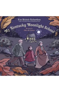 Coperta cărții 'My Kentucky Moonlight School - Kim Michele Richardson'