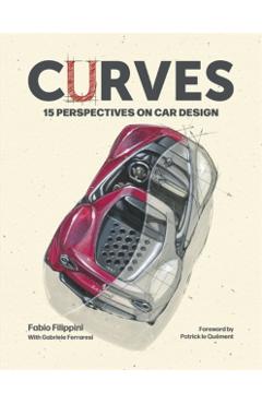 Curves: 15 Perspectives on Car Design - Fabio Filippini