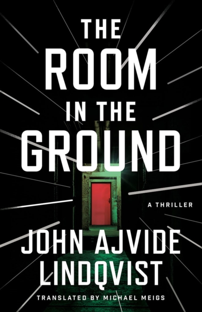 Coperta cărții 'The Room in the Ground: A Thriller - John Ajvide Lindqvist'